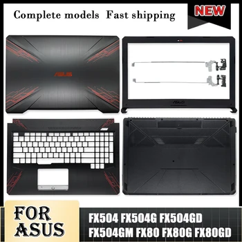 Pentru ASUS FX504 FX504G FX504GD/GE FX80 FX80G FX80GD Laptop LCD Capac Spate/Frontal/Balamale/zonei de Sprijin pentru mâini/Jos Cazul 47BKLLCJN80