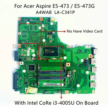 Pentru Acer Aspire E5-473 E5-473G Laptop Placa de baza Cu procesor Intel CoRe i3 i5 i7 CPU DDR3L A4WAB LA-C341P Placa de baza 100% pe Deplin Testat